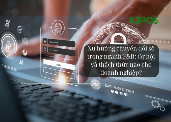 Xu hướng chuyển đổi số trong ngành F&B
