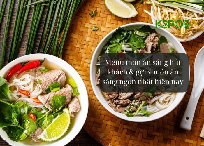 Menu món ăn sáng hút khách & gợi ý món ăn sáng ngon nhất hiện nay